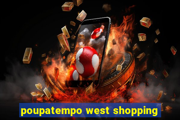 poupatempo west shopping